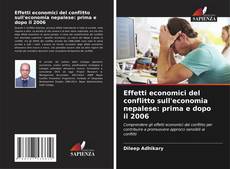 Bookcover of Effetti economici del conflitto sull'economia nepalese: prima e dopo il 2006