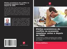 Capa do livro de Efeitos económicos do conflito na economia nepalesa: antes e depois de 2006 
