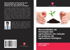 Borítókép a  Necessidades de formação dos agricultores em relação às práticas de agricultura biológica - hoz