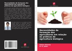 Couverture de Necessidades de formação dos agricultores em relação às práticas de agricultura biológica