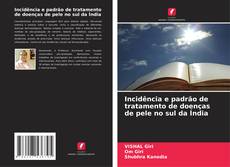 Bookcover of Incidência e padrão de tratamento de doenças de pele no sul da Índia