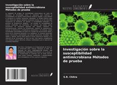 Buchcover von Investigación sobre la susceptibilidad antimicrobiana Métodos de prueba