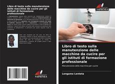 Buchcover von Libro di testo sulla manutenzione delle macchine da cucire per gli istituti di formazione professionale