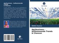 Portada del libro de Agribusiness - Aufkommende Trends & Chancen