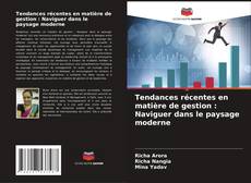 Capa do livro de Tendances récentes en matière de gestion : Naviguer dans le paysage moderne 