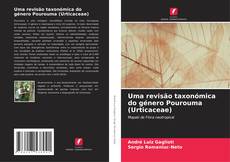 Uma revisão taxonómica do género Pourouma (Urticaceae) kitap kapağı