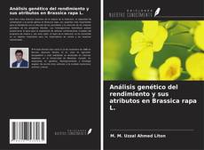 Portada del libro de Análisis genético del rendimiento y sus atributos en Brassica rapa L.