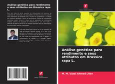 Copertina di Análise genética para rendimento e seus atributos em Brassica rapa L.