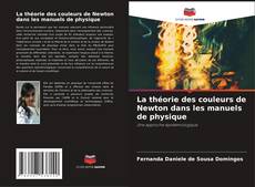 Bookcover of La théorie des couleurs de Newton dans les manuels de physique