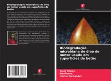 Buchcover von Biodegradação microbiana de óleo de motor usado em superfícies de betão