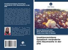 Insektenresistenz Genetisch veränderte (GV) Baumwolle in der IPM kitap kapağı