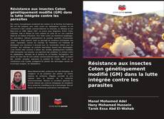Buchcover von Résistance aux insectes Coton génétiquement modifié (GM) dans la lutte intégrée contre les parasites