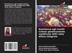 Resistenza agli insetti Cotone geneticamente modificato (GM) nella difesa integrata kitap kapağı