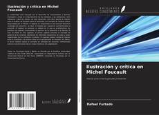 Обложка Ilustración y crítica en Michel Foucault