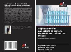Buchcover von Applicazione di nanostrati di grafene contro la corrosione dei metalli