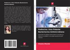 Buchcover von Pediocina: Uma Potente Bacteriocina Antimicrobiana