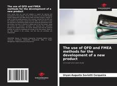 Buchcover von The use of QFD and FMEA methods for the development of a new product