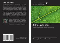 Bookcover of Entre aquí y allá: