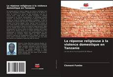 Bookcover of La réponse religieuse à la violence domestique en Tanzanie