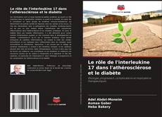 Bookcover of Le rôle de l'interleukine 17 dans l'athérosclérose et le diabète