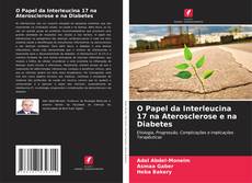 Buchcover von O Papel da Interleucina 17 na Aterosclerose e na Diabetes
