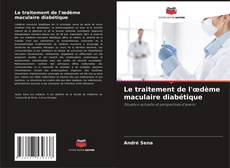 Bookcover of Le traitement de l'œdème maculaire diabétique