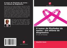 Capa do livro de O tumor de Phyllodes da mama - Um dilema de diagnóstico 