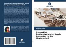 Innovative Designstrategien durch Computer in der Modetechnik kitap kapağı