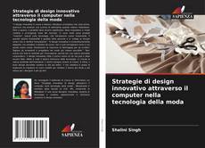 Bookcover of Strategie di design innovativo attraverso il computer nella tecnologia della moda
