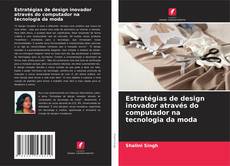 Buchcover von Estratégias de design inovador através do computador na tecnologia da moda