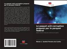 Capa do livro de Le paquet anti-corruption proposé par le parquet fédéral 