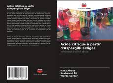 Capa do livro de Acide citrique à partir d'Aspergillus Niger 