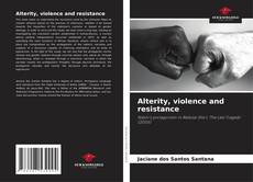 Capa do livro de Alterity, violence and resistance 