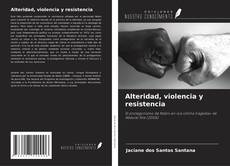 Buchcover von Alteridad, violencia y resistencia