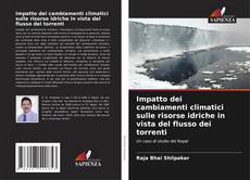 Bookcover of Impatto dei cambiamenti climatici sulle risorse idriche in vista del flusso dei torrenti