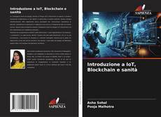 Couverture de Introduzione a IoT, Blockchain e sanità