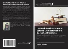 Обложка Lealtad Partidaria en el Estado Democrático de Derecho Brasileño