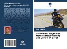 Copertina di Zeitreihenanalyse der Motorradregistrierung und Unfälle in Bolga