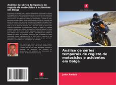 Bookcover of Análise de séries temporais de registo de motociclos e acidentes em Bolga