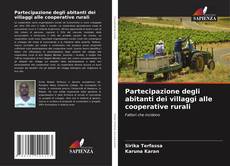 Bookcover of Partecipazione degli abitanti dei villaggi alle cooperative rurali