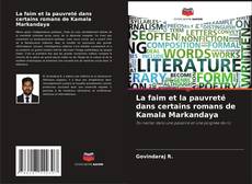 La faim et la pauvreté dans certains romans de Kamala Markandaya kitap kapağı