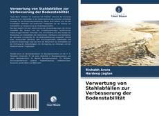 Buchcover von Verwertung von Stahlabfällen zur Verbesserung der Bodenstabilität