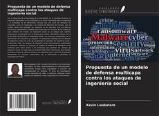 Portada del libro de Propuesta de un modelo de defensa multicapa contra los ataques de ingeniería social