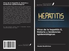 Copertina di Virus de la hepatitis E, historia y tendencias epidemiológicas
