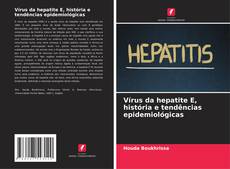 Vírus da hepatite E, história e tendências epidemiológicas的封面