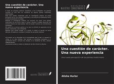 Portada del libro de Una cuestión de carácter. Una nueva experiencia