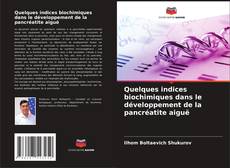Buchcover von Quelques indices biochimiques dans le développement de la pancréatite aiguë