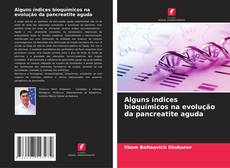 Portada del libro de Alguns índices bioquímicos na evolução da pancreatite aguda