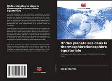 Buchcover von Ondes planétaires dans la thermosphère/ionosphère équatoriale