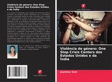 Portada del libro de Violência de género: One Stop Crisis Centers dos Estados Unidos e da Índia